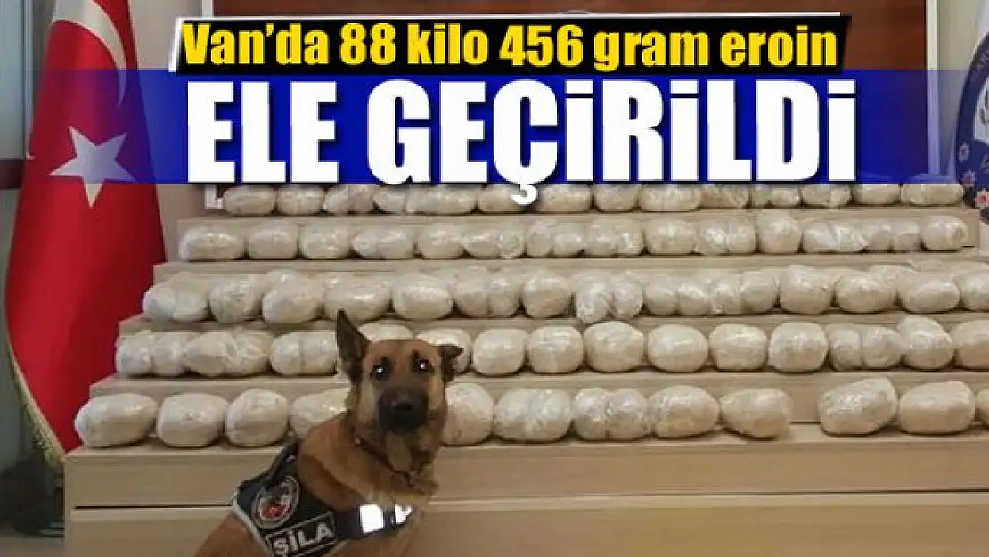 Van'da 88 kilo 456 gram eroin ele geçirildi