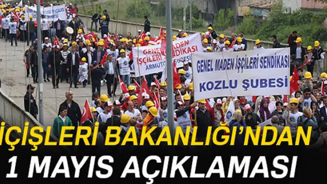 İçişleri Bakanlığı'ndan 1 Mayıs açıklaması