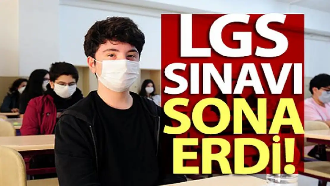 LGS sınavı sona erdi