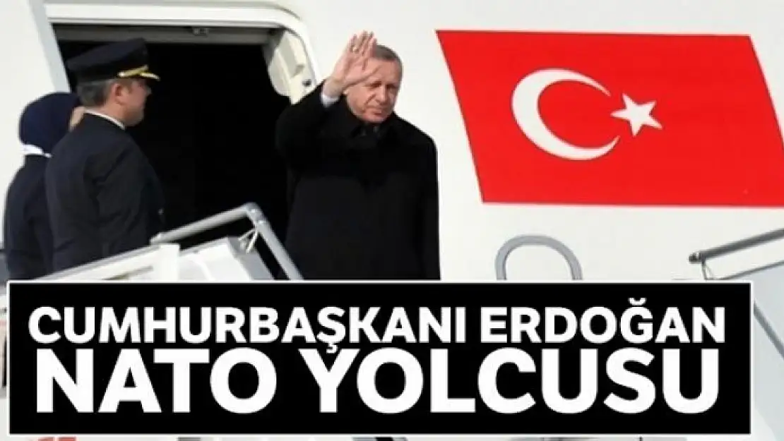 Cumhurbaşkanı Erdoğan NATO yolcusu