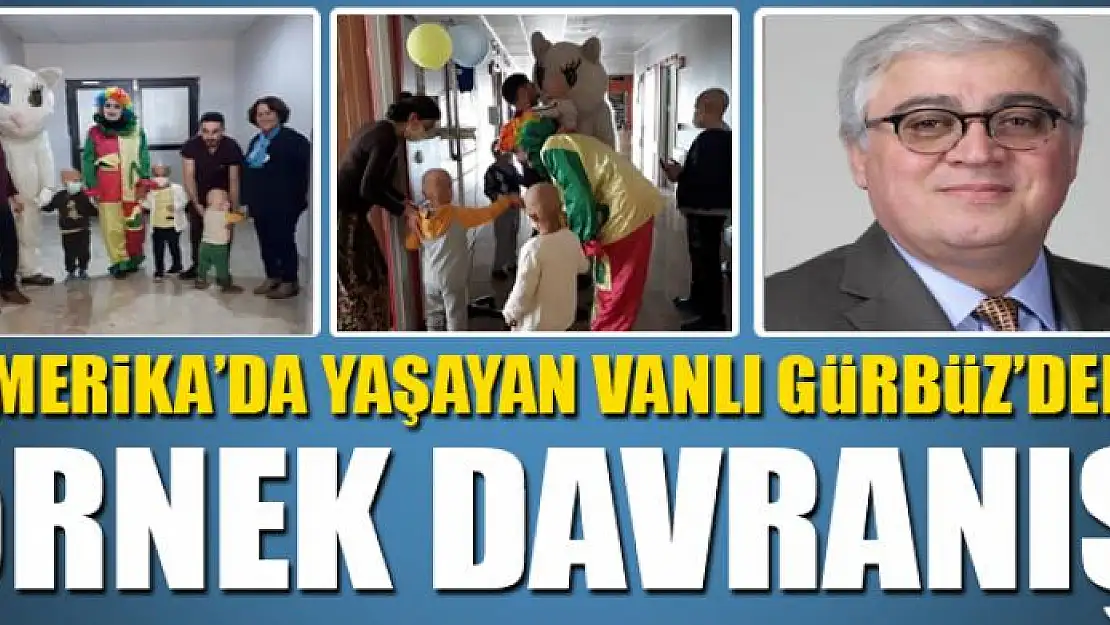 AMERİKA'DA YAŞAYAN VANLI GÜRBÜZ'DEN ÖRNEK DAVRANIŞ