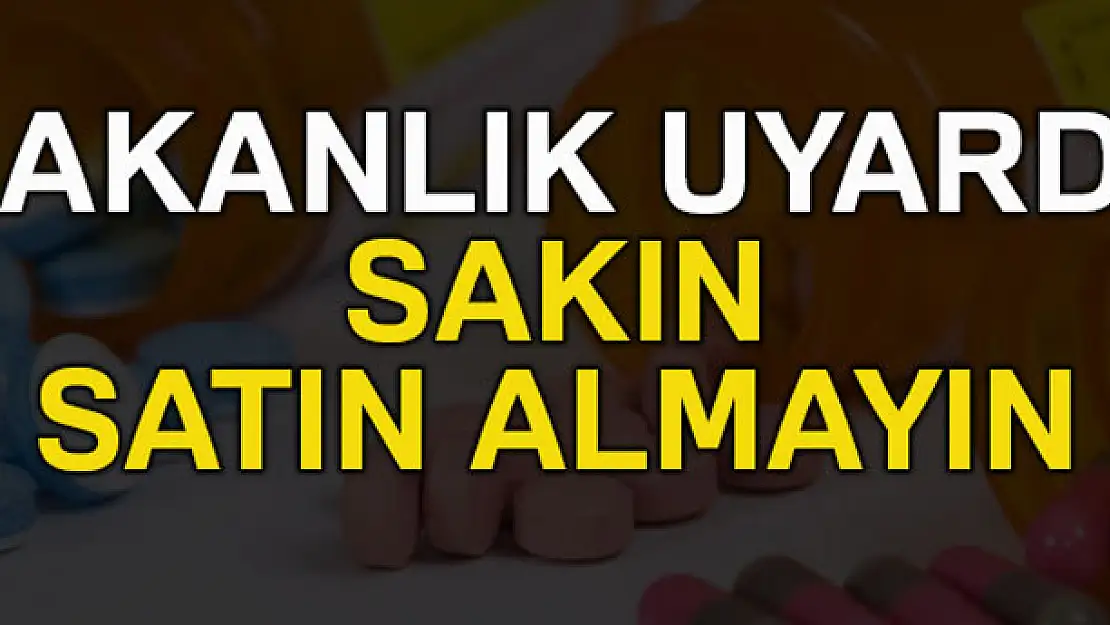 Sağlık Bakanlığından o ürüne ilişkin uyarı