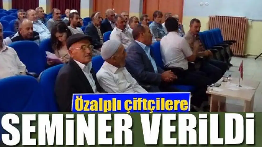 Özalplı çiftçilere seminer