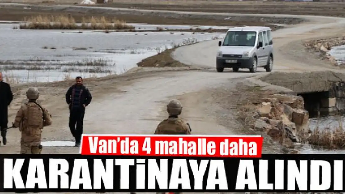 Van'da 4 mahalle daha karantinaya alındı