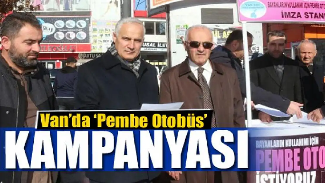 Van'da 'Pembe Otobüs' kampanyası