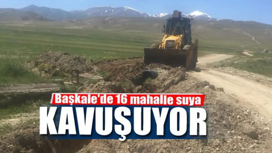 Başkale'de 16 mahalle suya kavuşuyor 