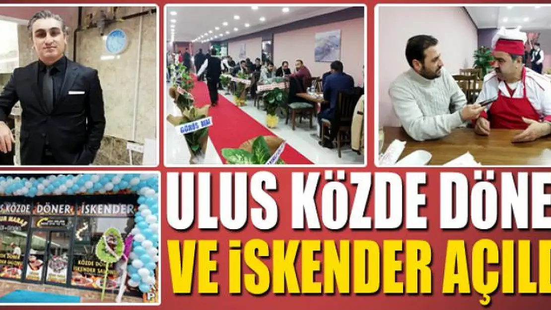 ULUS KÖZDE DÖNER VE İSKENDER AÇILDI