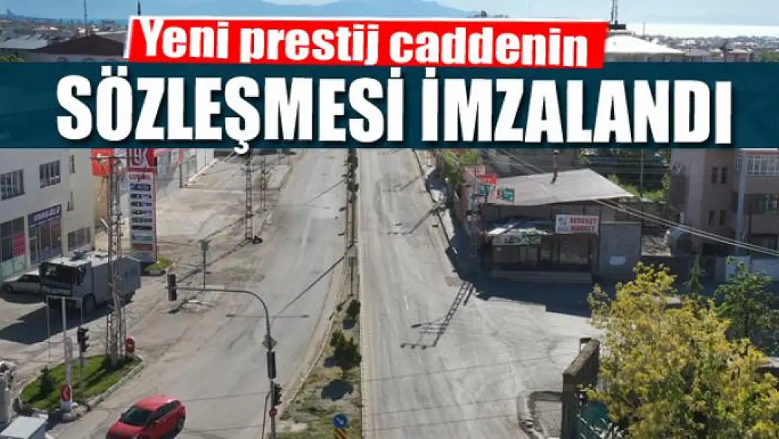 Yeni prestij caddenin sözleşmesi imzalandı