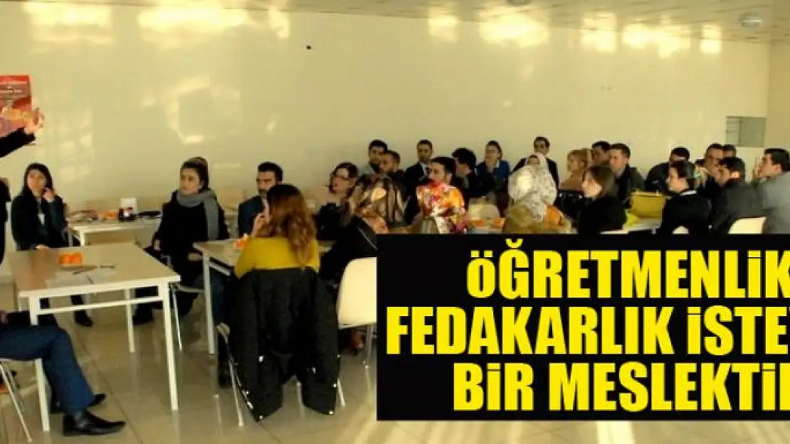 Öğretmenlik fedakarlık isteyen bir meslektir