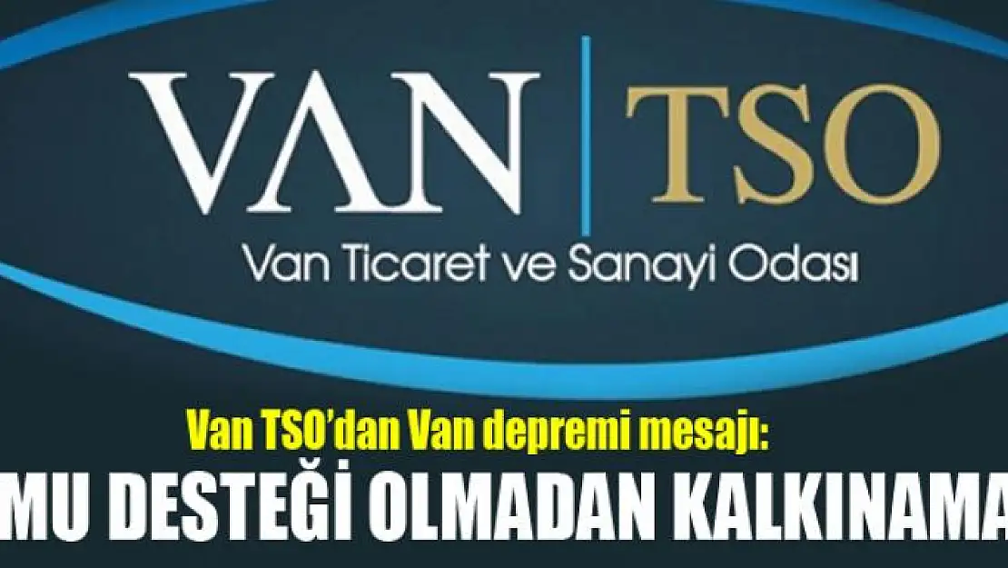 KAMU DESTEĞİ OLMADAN KALKINAMAYIZ