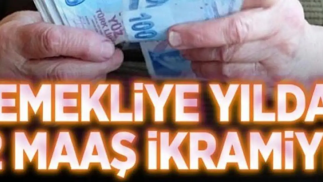 Emekliye yılda 2 maaş ikramiye 