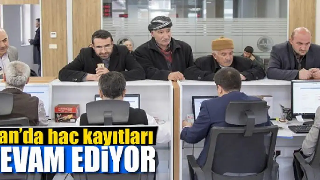 Van'da hac kayıtları devam ediyor