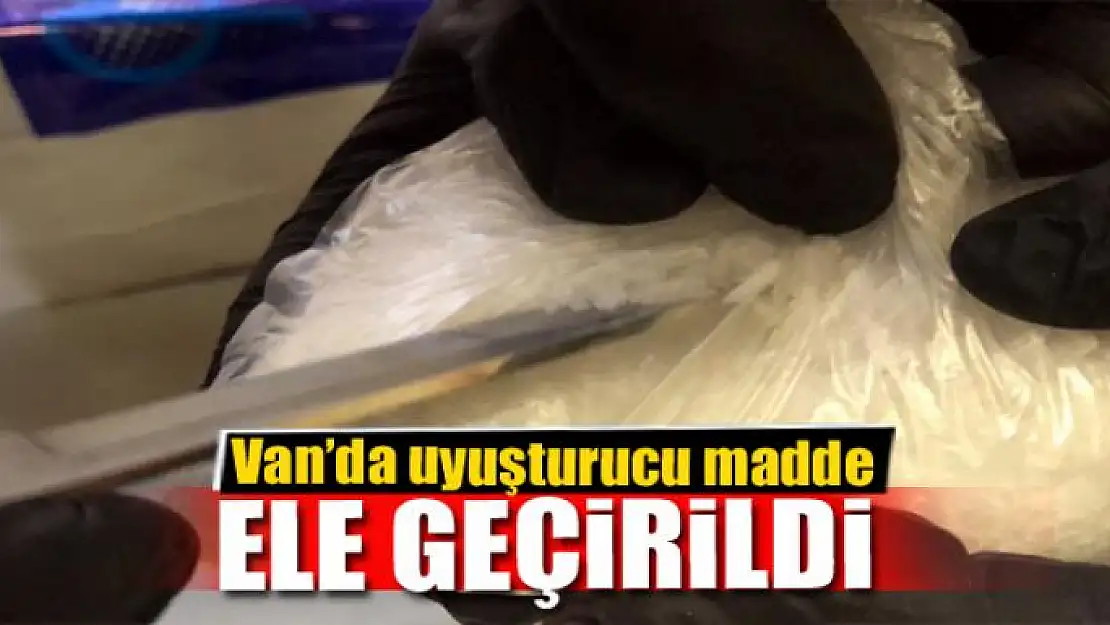 Van'da uyuşturucu madde ele geçirildi