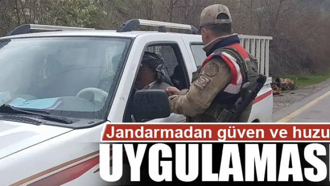 Jandarmadan güven ve huzur uygulaması 