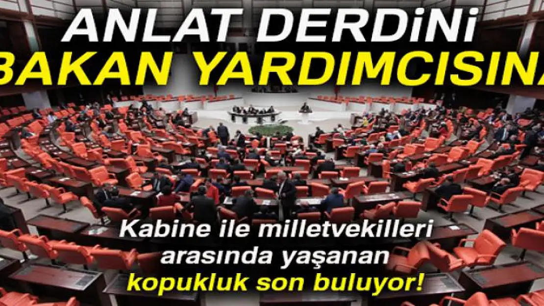 Anlat derdini bakan yardımcısına