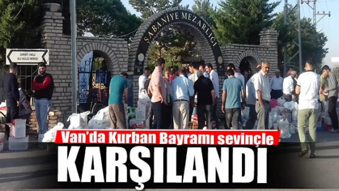 Van'da Kurban Bayramı sevinçle karşılandı