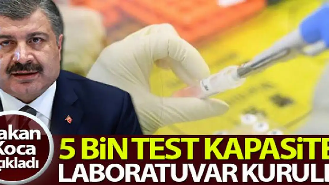 Sağlık Bakanı Koca: 'Gebze'de günlük 5 bin test kapasiteli laboratuvar kurduk'