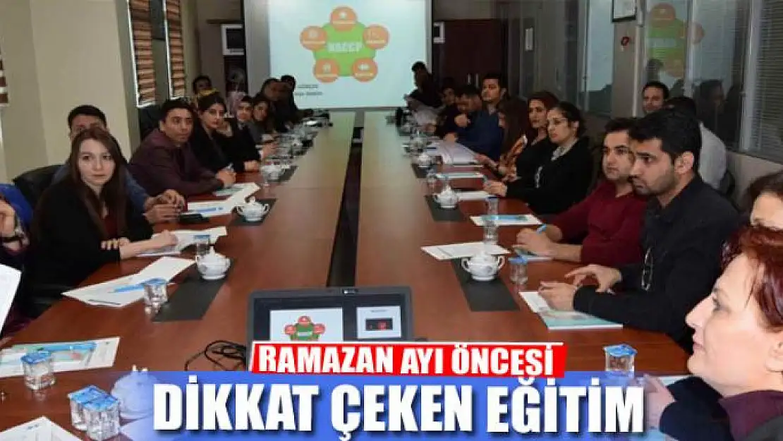 RAMAZAN ÖNCESİ DİKKAT ÇEKEN EĞİTİM