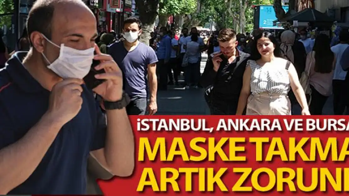 İstanbul, Ankara ve Bursa'da maske takmak zorunlu hale geldi