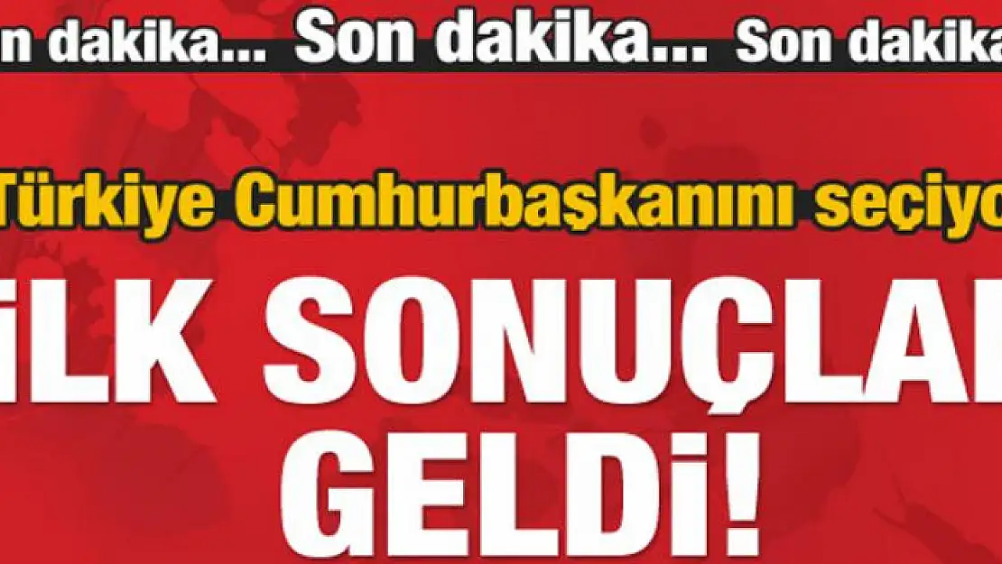 Sandıklar kapandı! İlk sonuçlar geldi