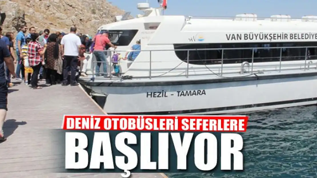 DENİZ OTOBÜSLERİ SEFERLERE BAŞLIYOR