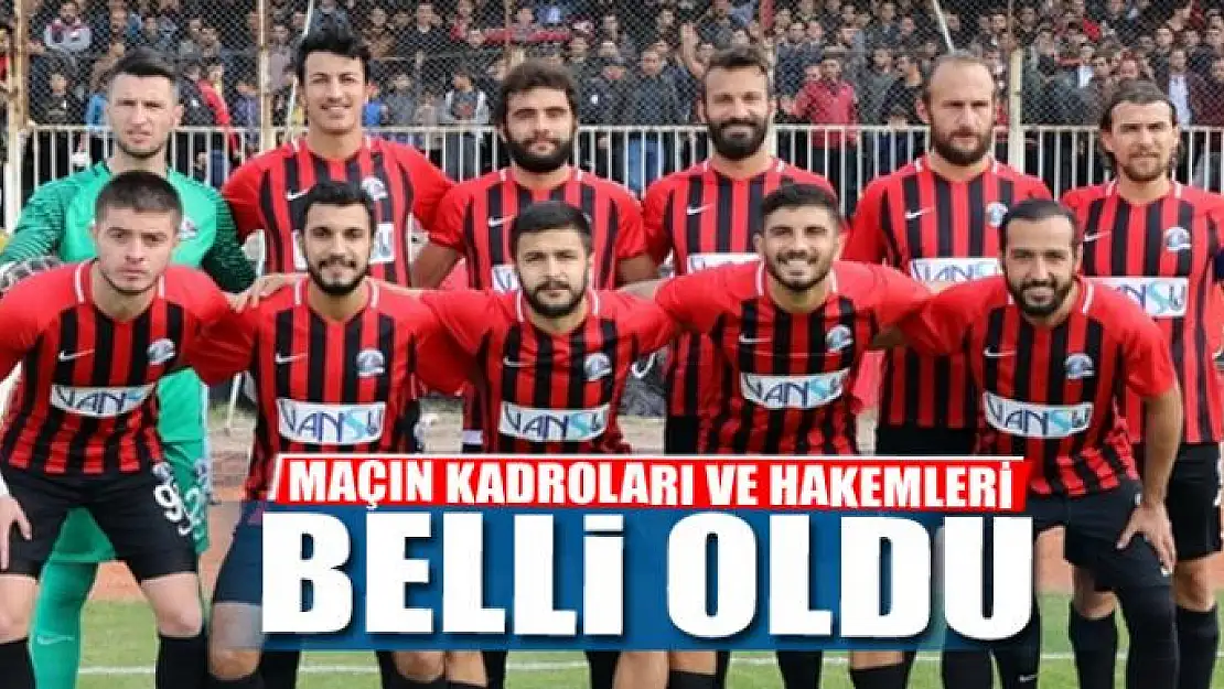 MAÇIN KADROLARI VE HAKEMLERİ BELLİ OLDU