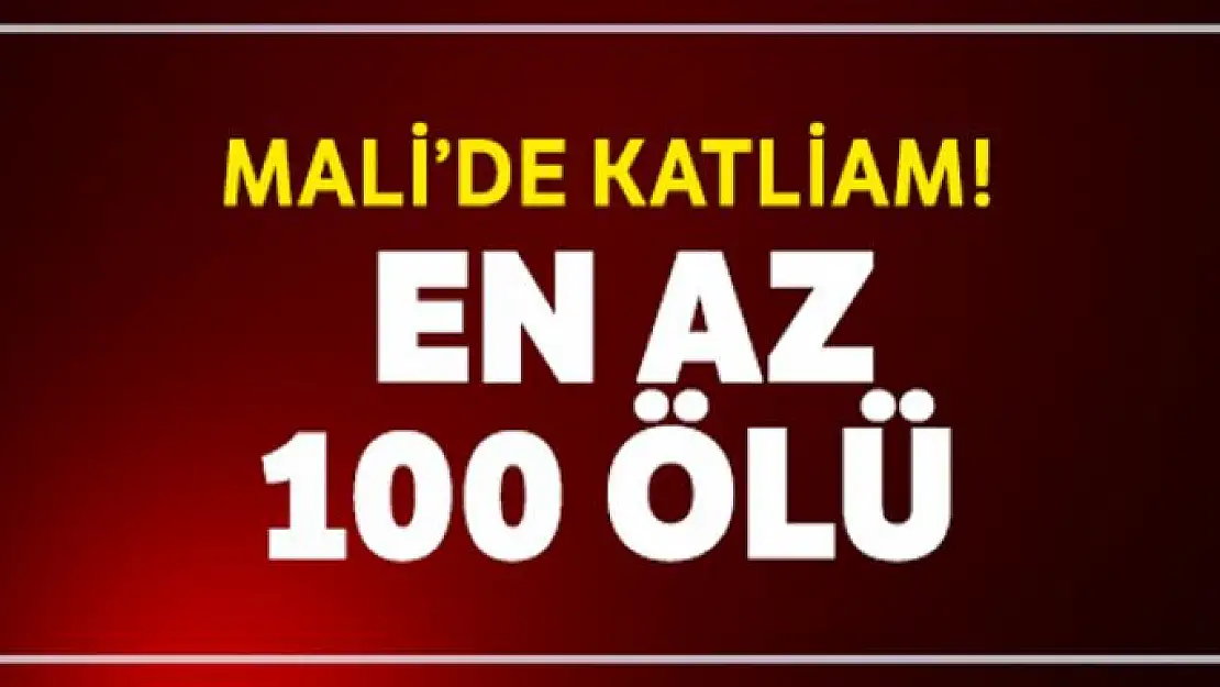 Mali'de katliam! En az 100 ölü