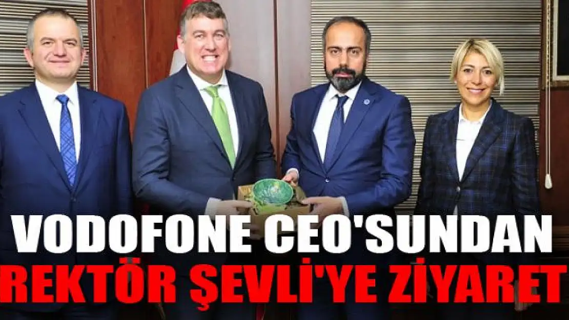 Vodofone CEO'sundan Rektör Şevli'ye Ziyaret