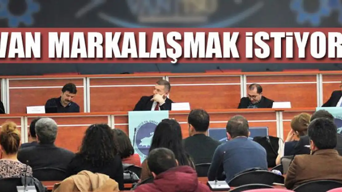 VAN MARKALAŞMAK İSTİYOR