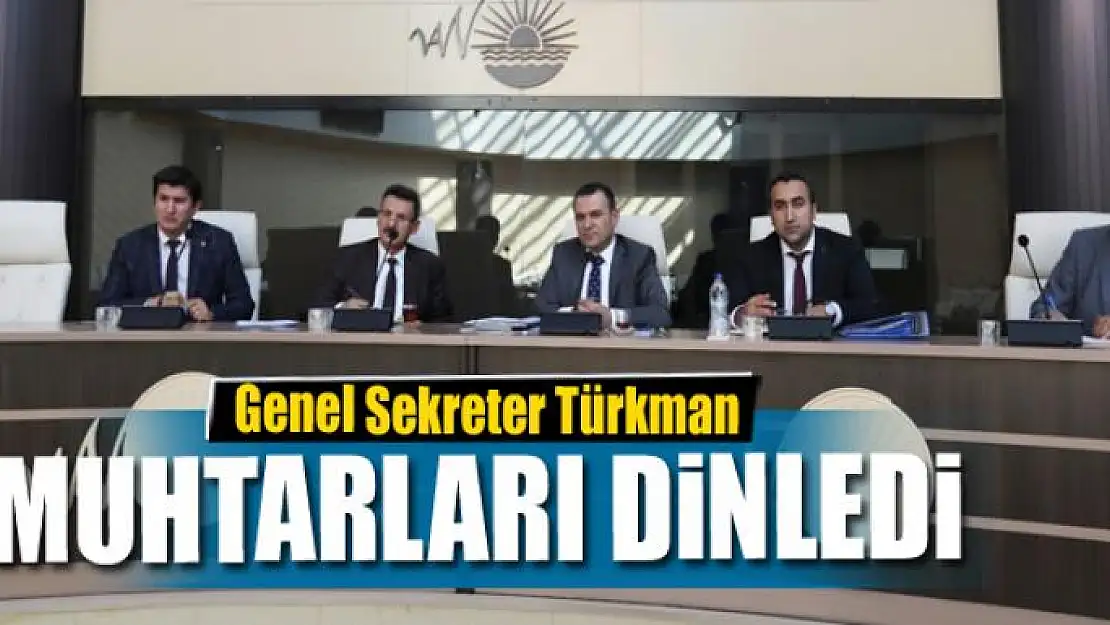 Genel Sekreter Türkman Edremit muhtarlarını dinledi