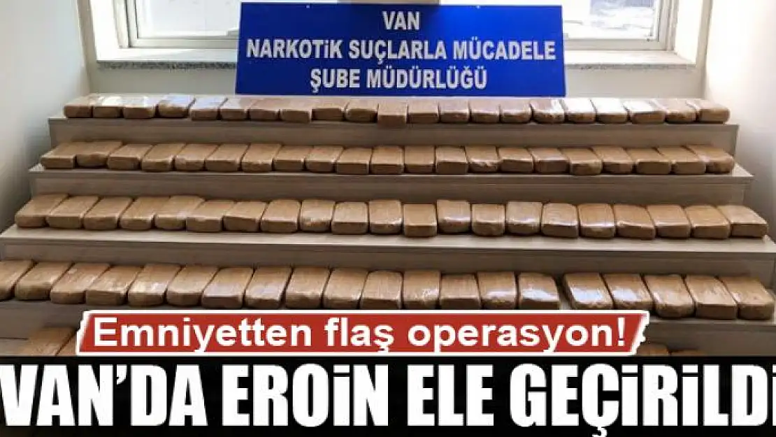 Van'da 61 kilo eroin ele geçirildi 