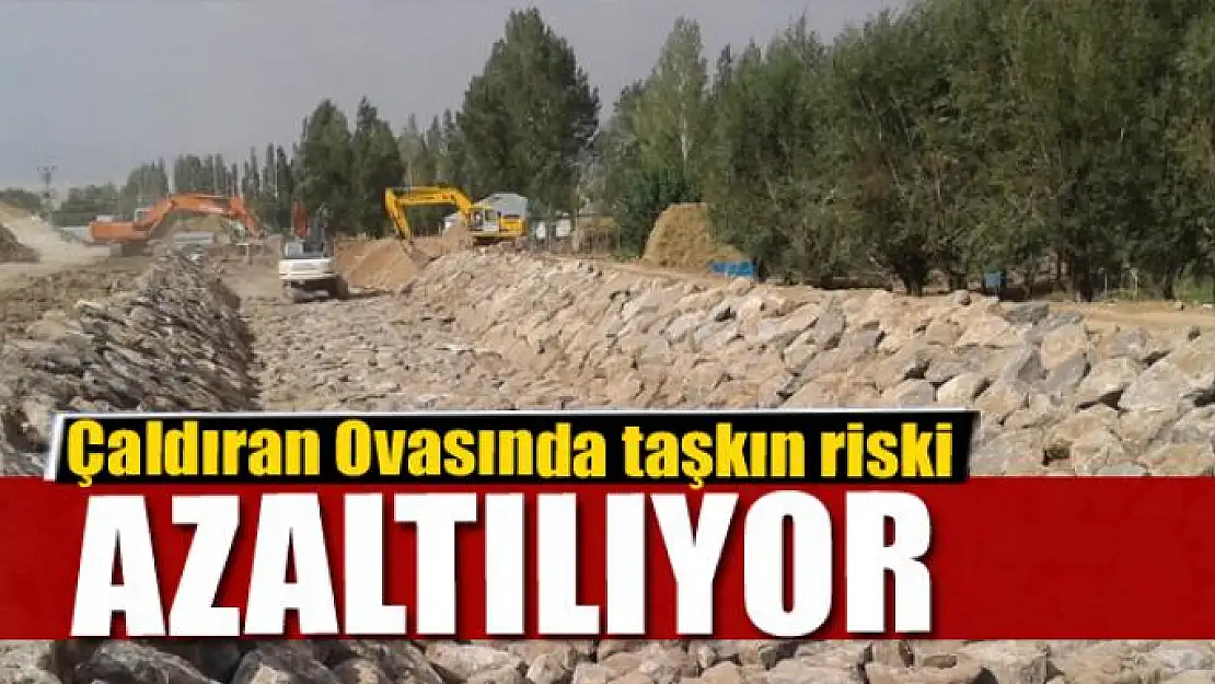 Çaldıran Ovasında taşkın riski azaltılıyor