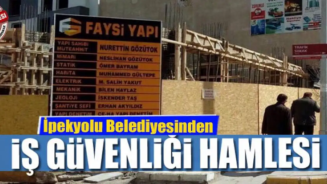 İpekyolu Belediyesinden iş güvenliği hamlesi