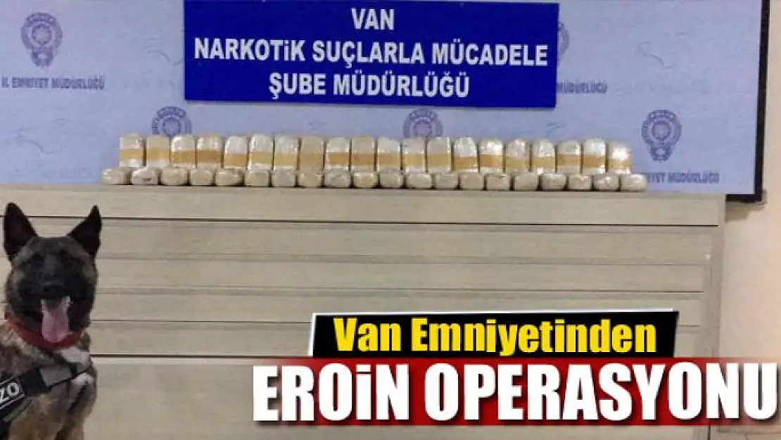 Van'da 20 kilo eroin ele geçirildi