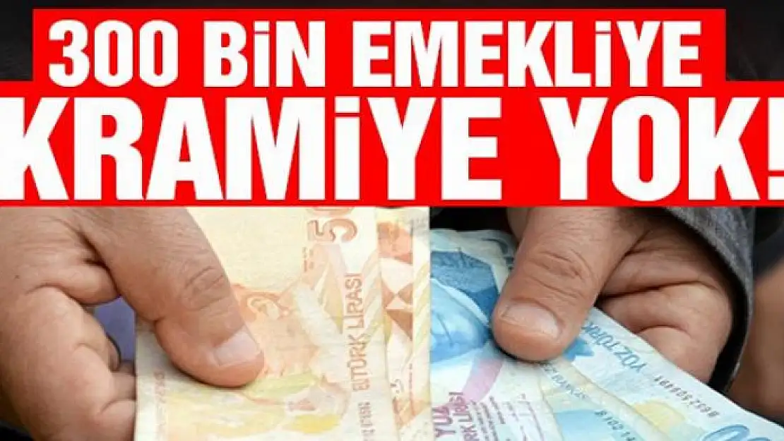 300 bin emekliye ikramiye yok