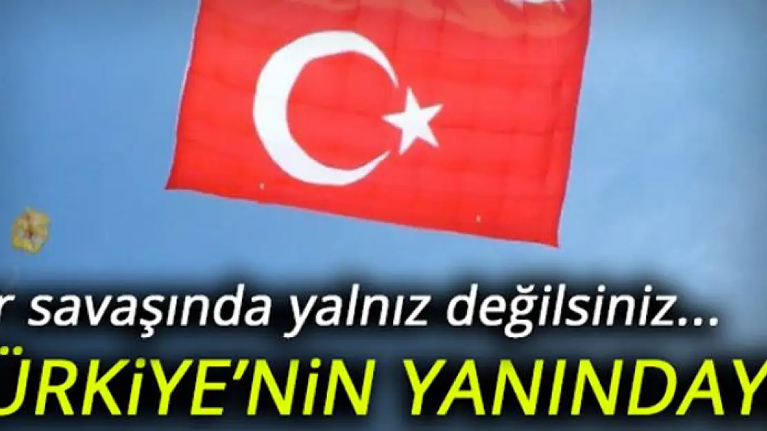 'Türkiye'nin yanındayız'