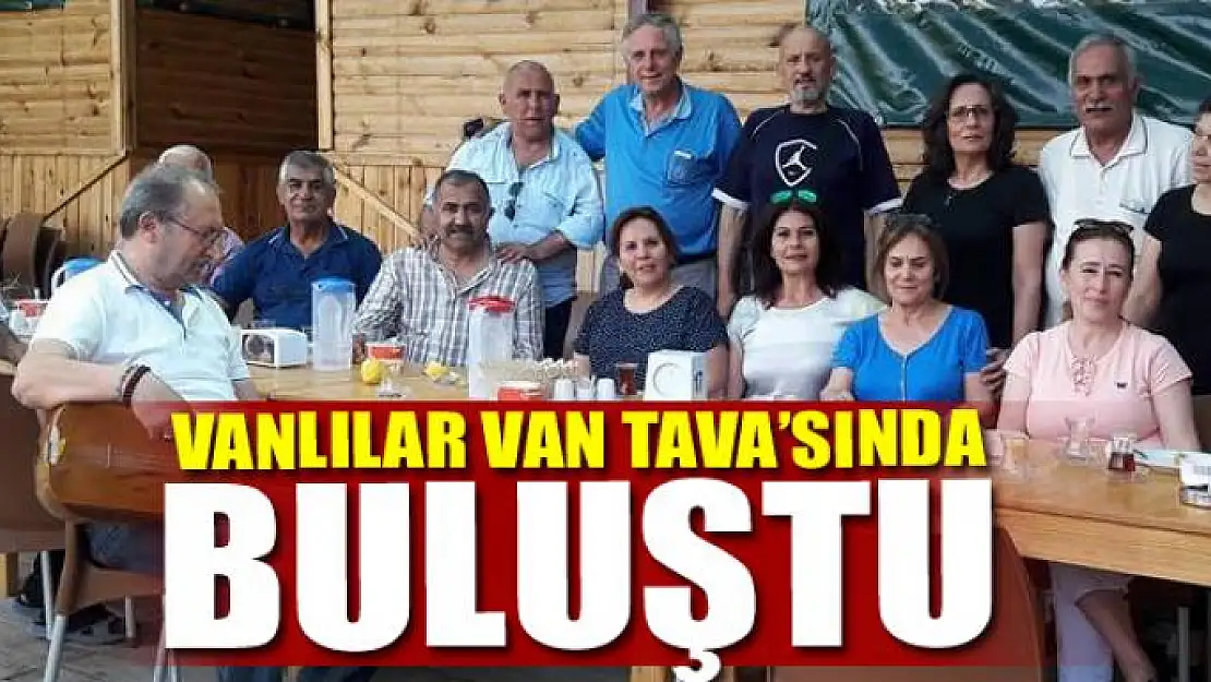 VANLILAR VAN TAVA'SINDA BULUŞTU