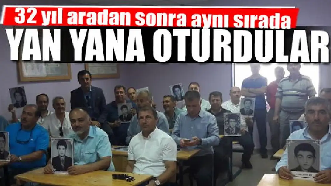 32 yıl aradan sonra aynı sırada yan yana oturdular