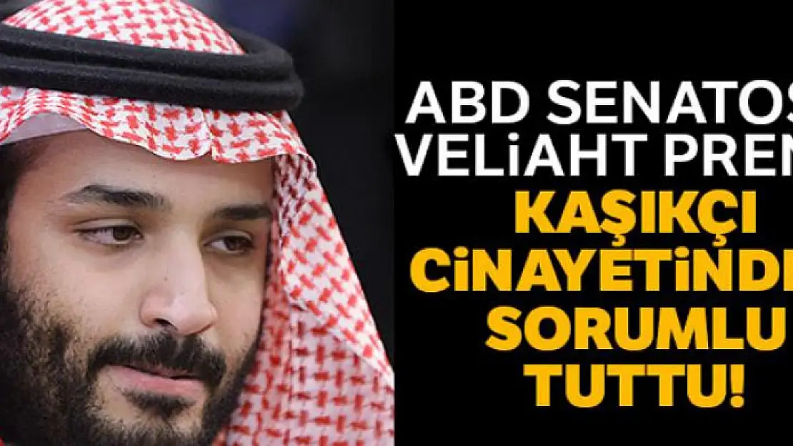 ABD Senatosu, Veliaht Prens'i Kaşıkçı cinayetinden sorumlu tuttu