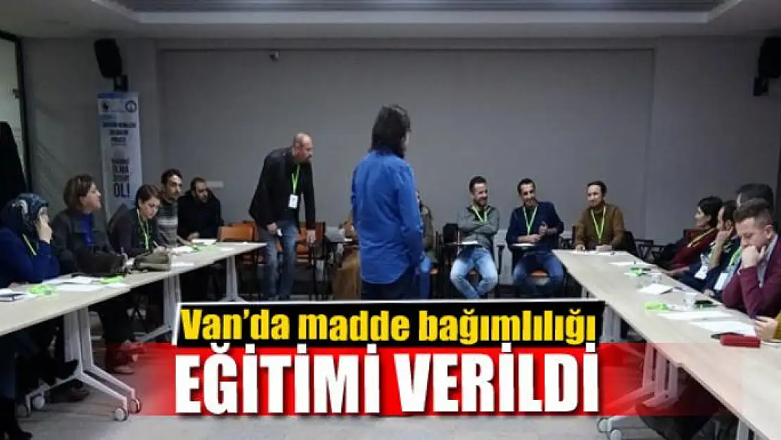 Van'da madde bağımlılığı eğitimi