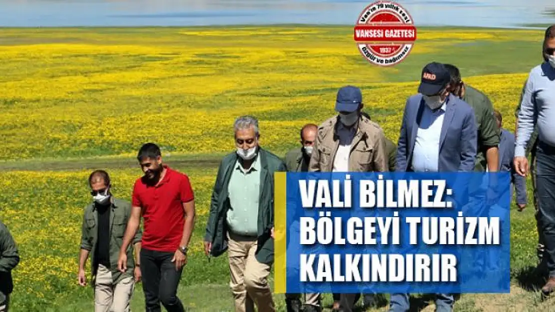 VALİ BİLMEZ: BÖLGEYİ TURİZM KALKINDIRIR