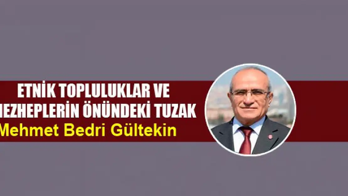 Etnik topluluklar ve mezheplerin önündeki tuzak