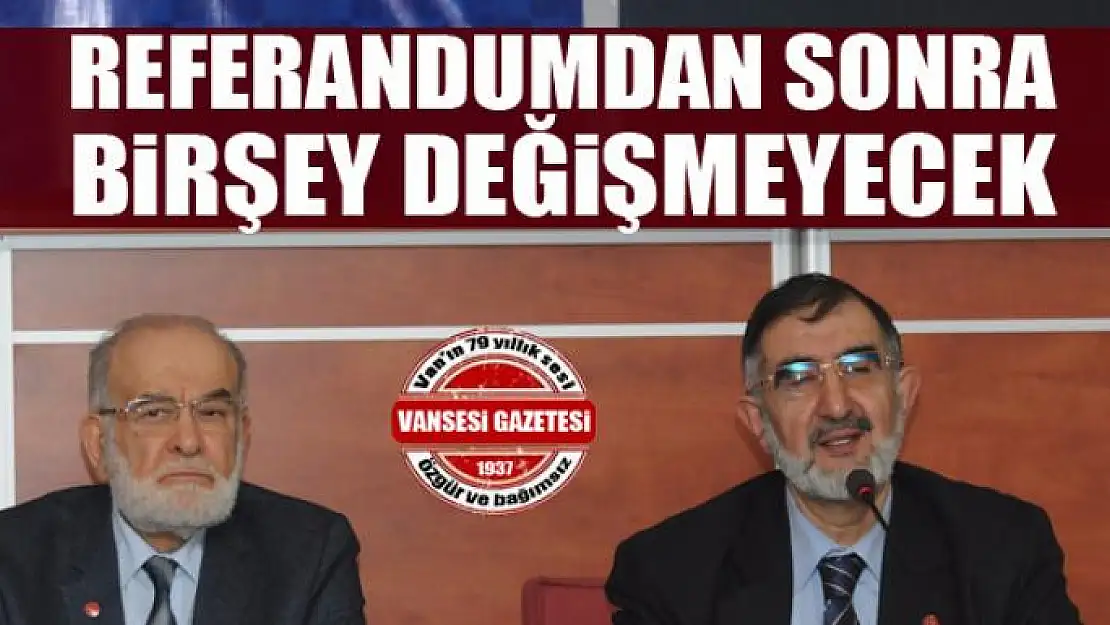 REFERANDUMDAN SONRA BİRŞEY DEĞİŞMEYECEK