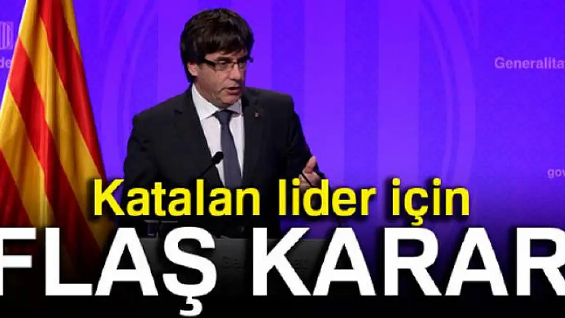 Katalan lider için tutuklama kararı çıkarıldı