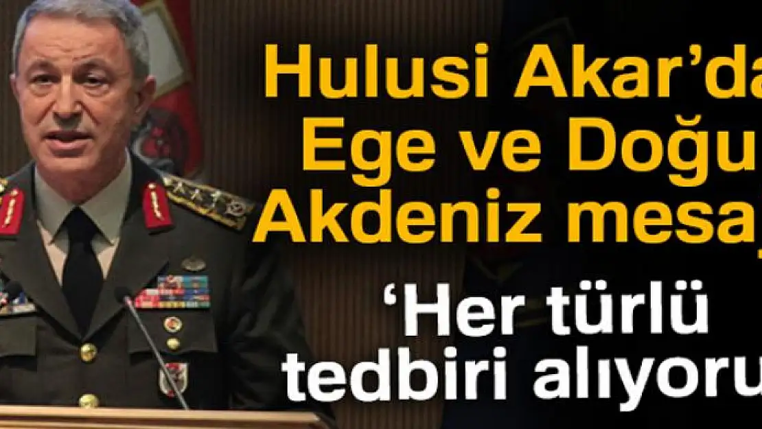 Akar: EGE ve Akdeniz'de Oldu bittiye izin yok