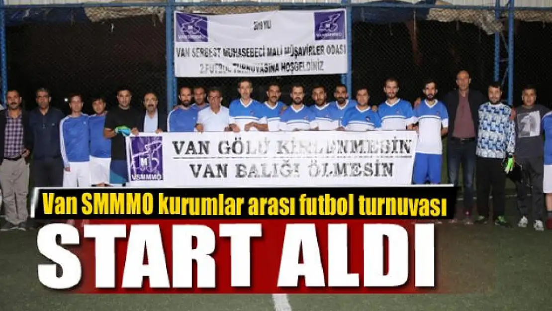 Van SMMMO kurumlar arası futbol turnuvası başladı