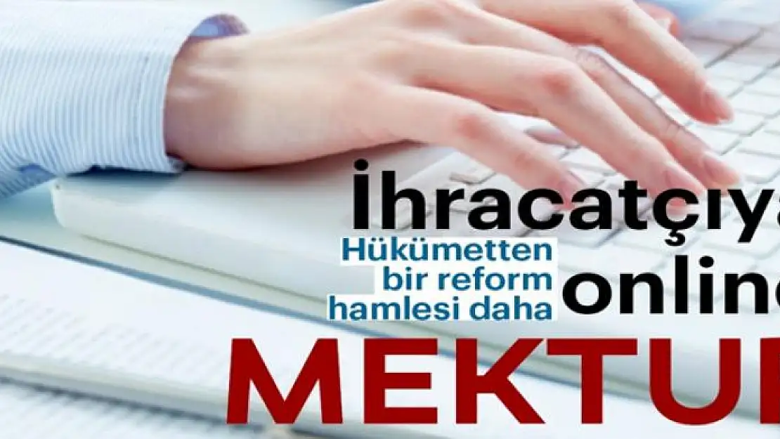 İhracatçıya online mektup