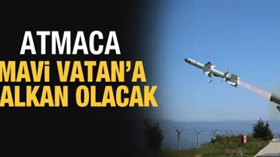 Atmaca, Mavi Vatan'a 'kalkan' olacak