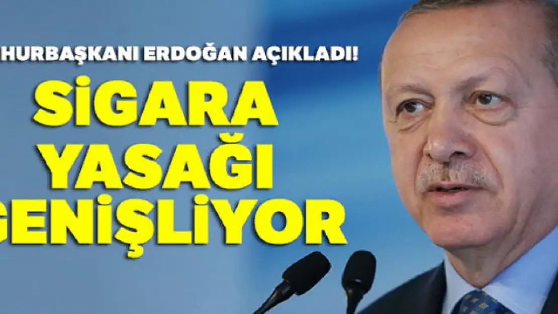 Cumhurbaşkanı Erdoğan açıkladı! Sigara yasağı genişliyor