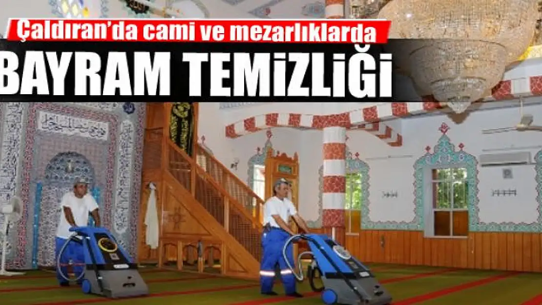 Çaldıran'da cami ve mezarlıklarda Bayram temizliği 